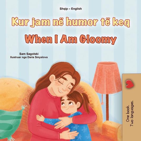 Kur jam në humor të keq When I Am Gloomy - KidKiddos Books,Sam Sagolski - ebook