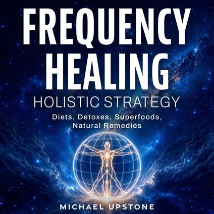 Frequency Healing: Holistic Strategy