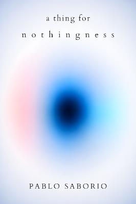 A Thing for Nothingness - Pablo Saborio - cover