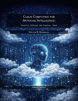 Cloud Computing for Artificial Intelligence: Concepts, Methods, and Practical Tools - cover