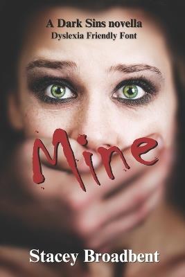 Mine: Dyslexia Friendly Font - Stacey Broadbent - cover