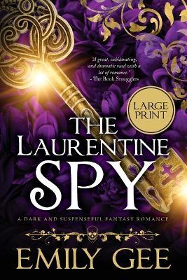 The Laurentine Spy: A Dark and Suspenseful Fantasy Romance - Emily Gee - cover