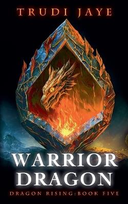 Warrior Dragon - Trudi Jaye - cover