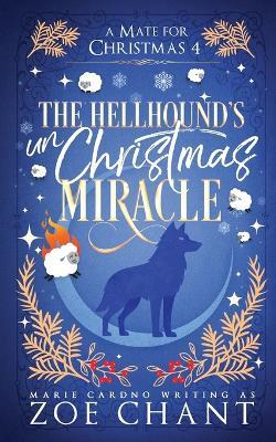 The Hellhound's UnChristmas Miracle - Zoe Chant,Marie Cardno - cover