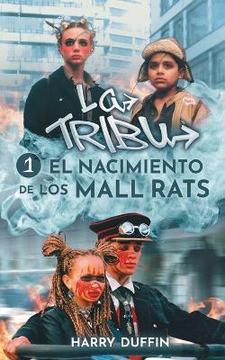 La Tribu El nacimiento de los Mall Rats - Harry Duffin - cover