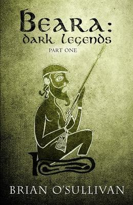 Beara: Dark Legend - Book 1 - Brian O'Sullivan - cover