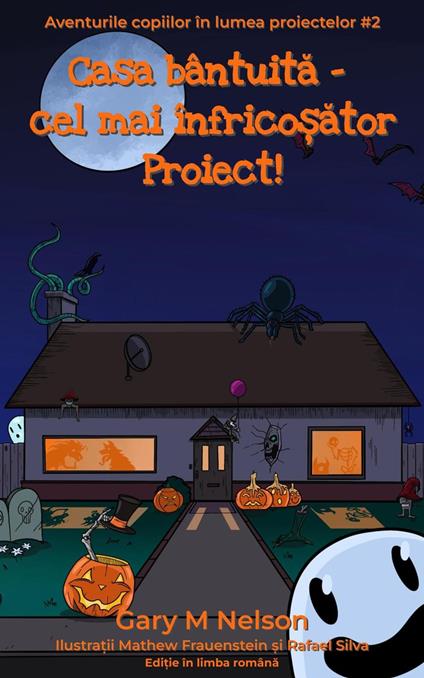 Casa bântuita – cel mai înfricosator Proiect! - Gary M Nelson - ebook