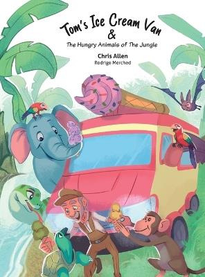 Tom's Ice Cream Van & The Hungry Animals of the Jungle - Allen - cover