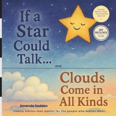 If a Star Could Talk... & Clouds Come in All Kinds - Amanda Sadden - cover