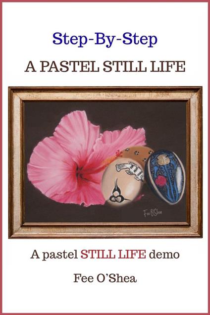 Step By Step A Pastel Still Life