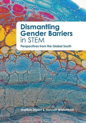 Dismantling Gender Barriers in STEM Perspectives from the Global South - cover