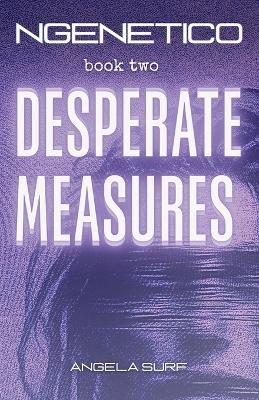 NGenetico: Desperate Measures - Angela Surf - cover
