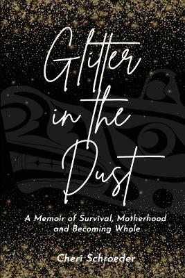 Glitter in the Dust - Cheri Schroeder - cover