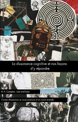 La dissonance cognitive et nos facons d'y repondre - cover