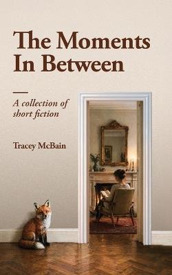 The Moments In Between - Tracey McBain - cover