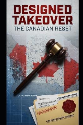 Designed Takeover: The Canadian Reset - Justlisa Larsen - cover