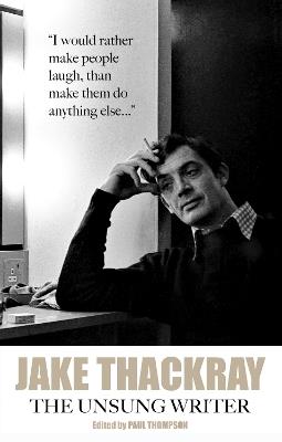Jake Thackray: The Unsung Writer - cover