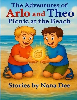 The adventures of Arlo and Theo, picnic at the beach - Nana Dee - cover