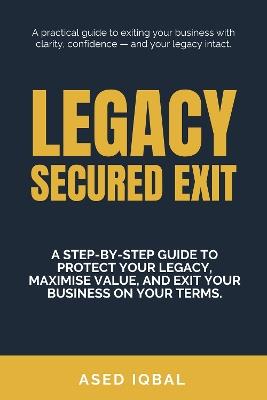 LEGACY SECURED EXIT - Ased Iqbal - cover