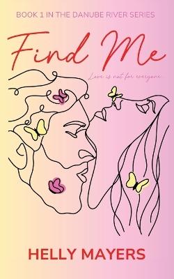 Find Me: A spicy, slow-burn romantic comedy that promises ALL the summer feels - Helly Mayers - cover