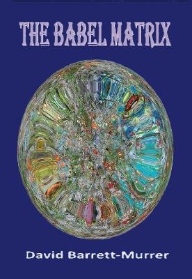 THE BABEL MATRIX: Alien Artefact - David Barrett-Murrer - cover