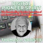 Digital Pioneer Spirit: The Freewheeling Creative Innovation of Mel Croucher on the Home Microcomputer