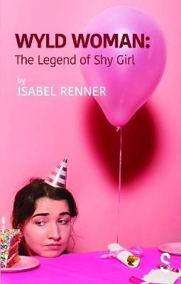 Wyld Woman: The Legend of Shy Girl - Isabel Renner - cover
