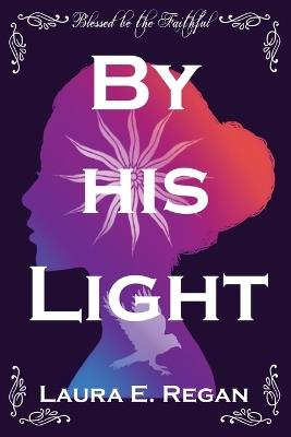 By his Light - Laura E Regan - cover