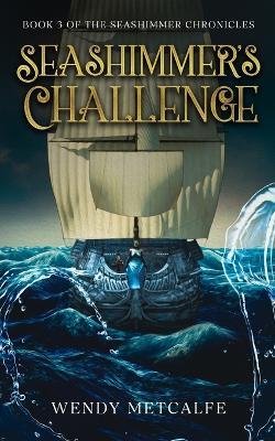 Seashimmer's Challenge - Wendy Metcalfe - cover