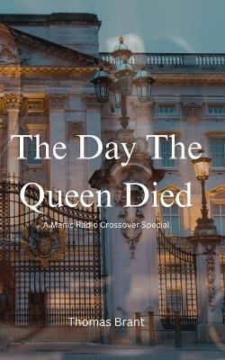 The Day The Queen Died - Thomas Brant - cover