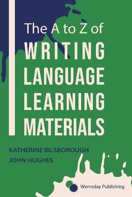 The A To Z Of Writing Language Learning Materials - John Hughes,Katherine Bilsborough - cover
