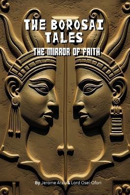 The Borosai Tales: The Mirror of Faith: Mirror - Jerome Arab,Lord Osei-Ofori - cover