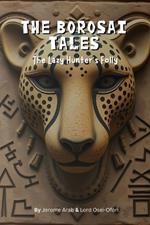 The Borosai Tales: The Lazy Hunter's Folly