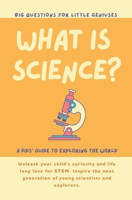 What is Science? A Kids' Guide to Exploring the World - Giggletree Publishing - cover