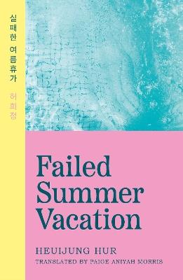 Failed Summer Vacation - Heuijung Hur - cover