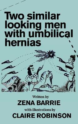 Two Similar Looking Men With Umbilical Hernias - Zena Barrie - cover