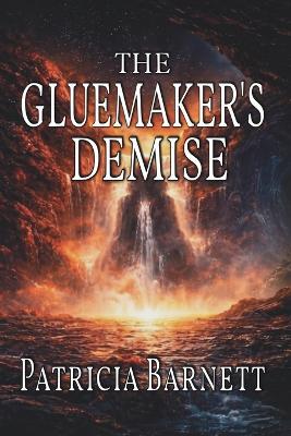 The Gluemaker's Demise - Patricia Barnett - cover