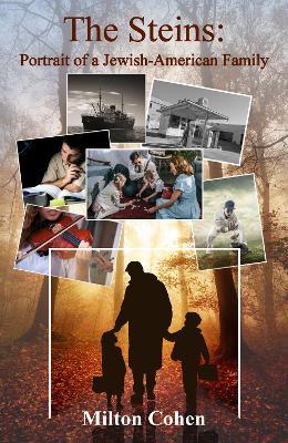 The Steins: Portrait of a Jewish American Family - Milton Cohen - cover