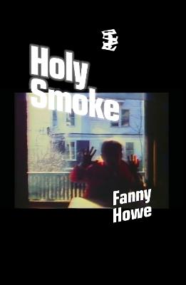 Holy Smoke - Fanny Howe - cover