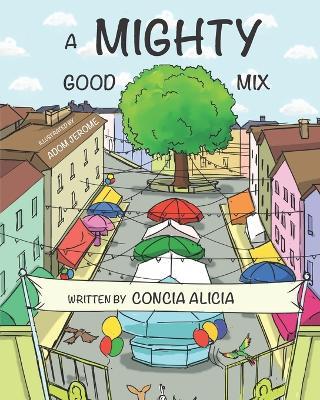 A Mighty Good Mix - Concia Alicia - cover