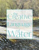 The Creative Language of Water