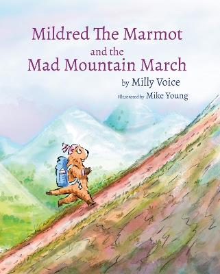 Mildred The Marmot and the Mad Mountain March - Milly Voice - cover