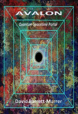 AVALON: Quantum Spacetime Portal - David Barrett-Murrer - cover