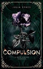 Compulsion: A Dark Stalker Romance