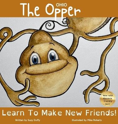 The Ohio Opper: Learn To Make New Friends! - Suzy Duffy - cover