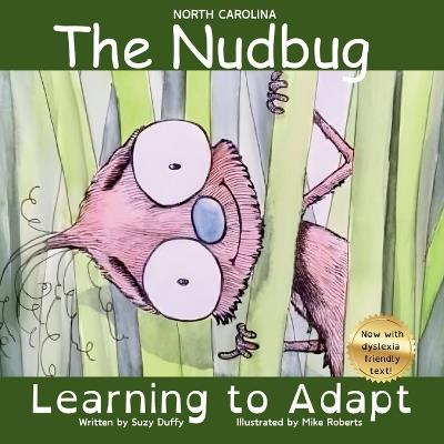 The North Carolina Nudbug: Learning to Adapt - Suzy Duffy - cover