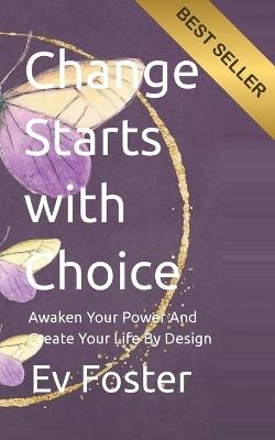 Change Starts with Choice - Ev Foster - cover