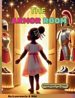 The Armor Room: Discovering God's Armor Through Story, Prayer, and Play