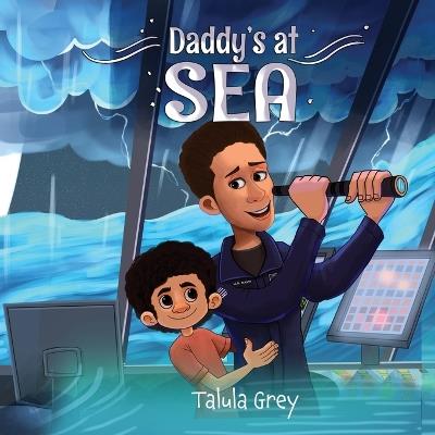 Daddy's at Sea: With the United States Navy - Grey - cover