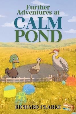 Further Adventures at Calm Pond - Richard Clarke - cover